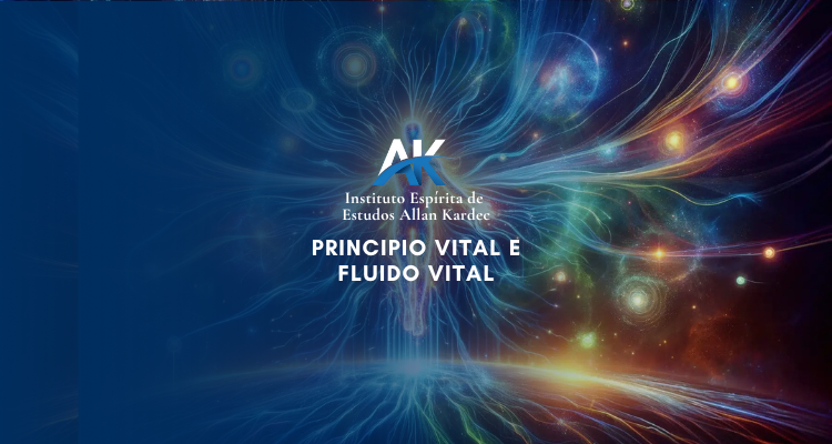 #9 – Fluido Vital e Princípio Vital: Entenda a Diferença